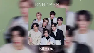 enhypen - bite me(speed up+reverb by sTepH)