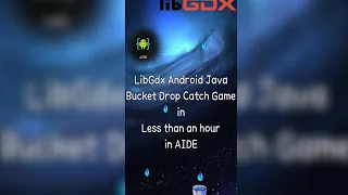 Creating Android LibGdx Java Drop Catch Game in Android AIDE app  in a hour- Revise 2 with graphics.