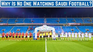 Why Is No One Watching Football In Saudi Arabia?