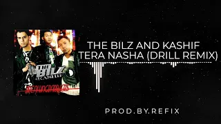 The Bilz And Kashif - Tera Nasha (DRILL REMIX) Prod.By. Refix