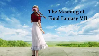 Hidden Meaning of Final Fantasy 7