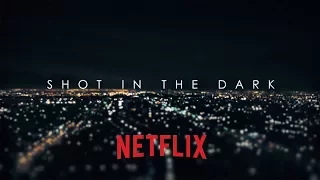 "SHOT in the DARK" Trailer / A NETFLIX Original Series