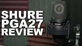 Shure PGA27 XLR Condenser Mic Review / Test