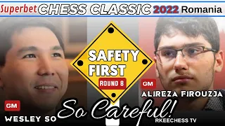 So careful! || Superbet Chess Classic Romania (2022) || Wesley So vs Alireza Firouzja || Round 8 ||