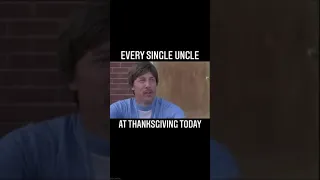 🦃Every Uncle at Thanksgiving🦃