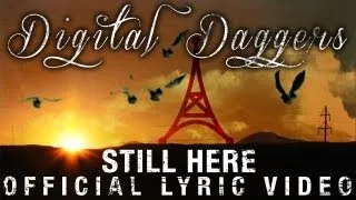 Digital Daggers - Still Here [Official Lyric Video]