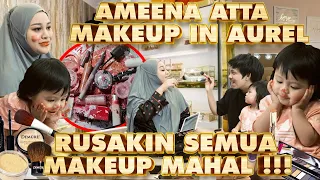 ATTA AMEENA MAKEUP IN AUREL !! RUSAKIN SEMUA MAKEUP !!