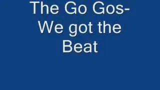 The Go Gos- We Got the Beat