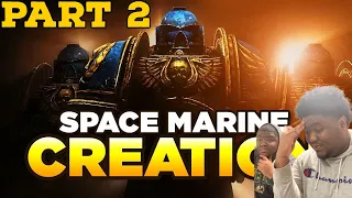 (Twins React) to SPACE MARINE CREATION/RECRUITMENT - WARHAMMER 40K Lore REACTION