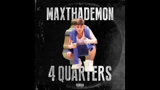 Maxthademon-4 Quarters (Lyrics)