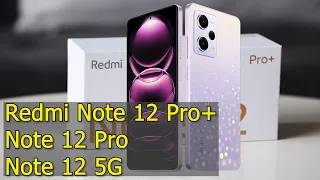 Redmi Note 12 Pro+, Note 12 Pro, Note 12 5G Всё, что нужно знать о новых флагманах