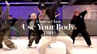 J HO CHOREO CLASS | Dreya Mac - Use Your Body | @justjerkacademy ewha