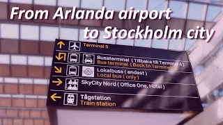 How to get to Stockholm city from Arlanda airport 🚊🚌🚕