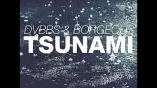 DVBBS & Borgeous - Tsunami(Radio Edit)