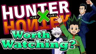 Hunter X Hunter : Worth Watching?