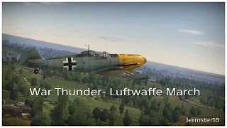 War Thunder- Luftwaffe March