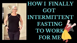 🌟 INTERMITTENT FASTING HOW I GOT IT TO WORK FOR ME !