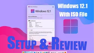 Windows 12.1 Install and Download process. Windows 12.1 Review