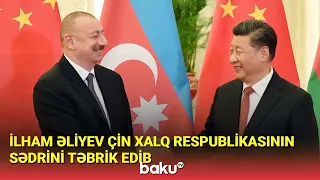 İlham Əliyevdən Çin Sədrinə məktub - BAKU TV
