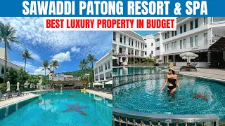Sawaddi Patong Resort & Spa Phuket / Best Luxury Property In Budget