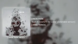 Linkin Park - Burn It Down/I'll Be Gone (Extended version)