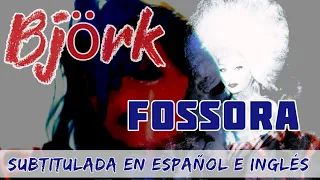Björk - Fossora - Subtitulada en Español e Inglés