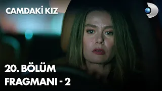 Camdaki Kiz Episode 20 Trailer 2