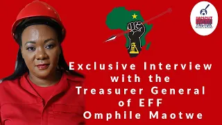 Exclusive Interview with the Treasurer General of EFF Omphile Maotwe