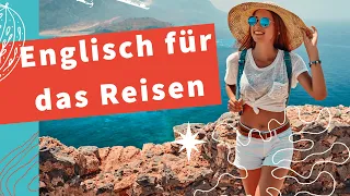 Englisch fürs Reisen: Wichtige Wörter und Phrasen für unterwegs