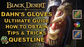BDO | New Dahn's Gloves Ultimate Guide | Best in Slot Gloves of BDO |