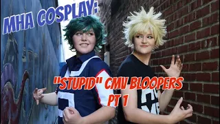 MHA Cosplay: Stupid CMV BLOOPERS Pt 1
