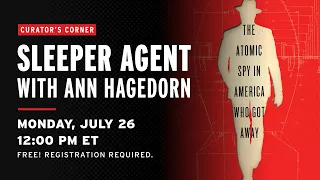 Sleeper Agent: The Atomic Spy in America Who Got Away | Ann Hagedorn