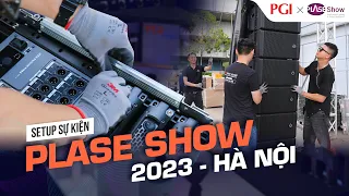 Quá trình setup sự kiện PLASE SHOW 2023 Hà Nội | Phúc Giang PGI