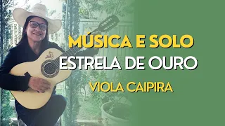 Aprendendo o solo e a música Estrela de Ouro na Viola Caipira!