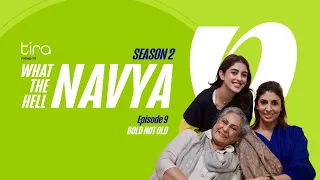 Bold Not Old|What the Hell Navya|S2 Ep 9|Shweta Bachchan Nanda, Jaya Bachchan & Navya Naveli Nanda