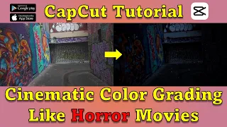 Cinematic COLOR GRADING like HORROR Movie | CapCut TUTORIAL (Android/iPhone/Windows)