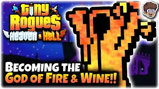 Becoming the God of Fire & Wine! | Tiny Rogues: Between Heaven & Hell
