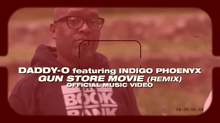 DADDY-O featuring INDIGO PHOENYX "GUN STORE MOVIE (REMIX)" Official Music Video