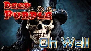 "Oh Well"  Deep Purple ... New Video...  2024 ... Not Slash But Better