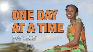 One day at a time / Eve Lelei