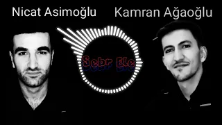 Nicat Asimoglu ft Kamran Agaoglu - Sebr Ele (Yep Yeni Mahni 2022)