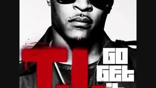 T.I. - Go Get It [Audio]