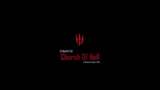 Dimatik - Church of Hell (2019 Reverse Bass Edit)