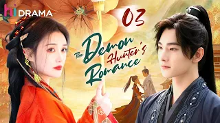 【Multi-sub】EP03 | The Demon Hunter's Romance | Falling in Love with a Demon Hunter But He's a Demon