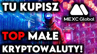 Mexc Global tu kupisz nowe i małe kryptowaluty - Top giełda do gemów!