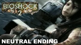 Bioshock 2 - Neutral Ending