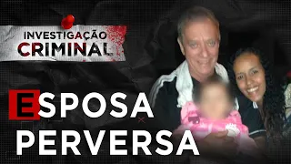 INVESTIGAÇÃO CRIMINAL - A ESPOSA PERVERSA