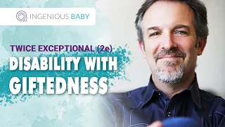 TWICE EXCEPTIONAL - Giftedness, Talent and Disability with Dr. Dan Peters | Ingenious Baby