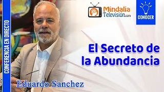 El Secreto de la Abundancia, por Eduardo Sanchez