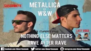 Metallica vs W&W - Nothing Else Matters vs Rave After Rave (db Martins Mashup)